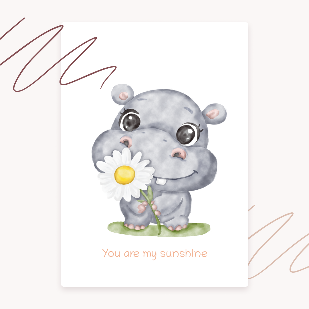 Hippo holding a flower with 'You are my sunshine' text on a light background